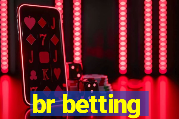 br betting