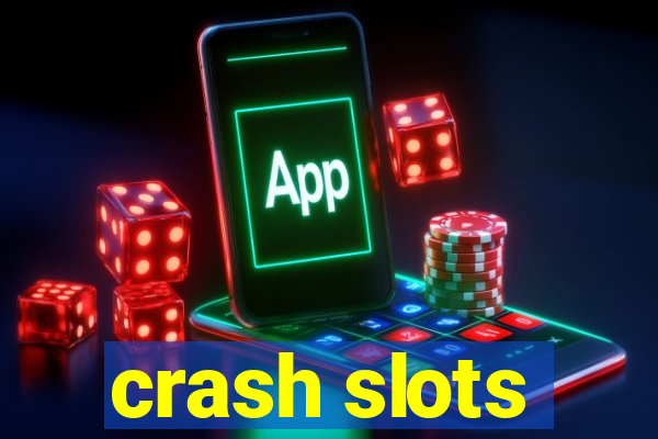 crash slots