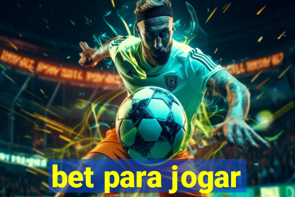 bet para jogar