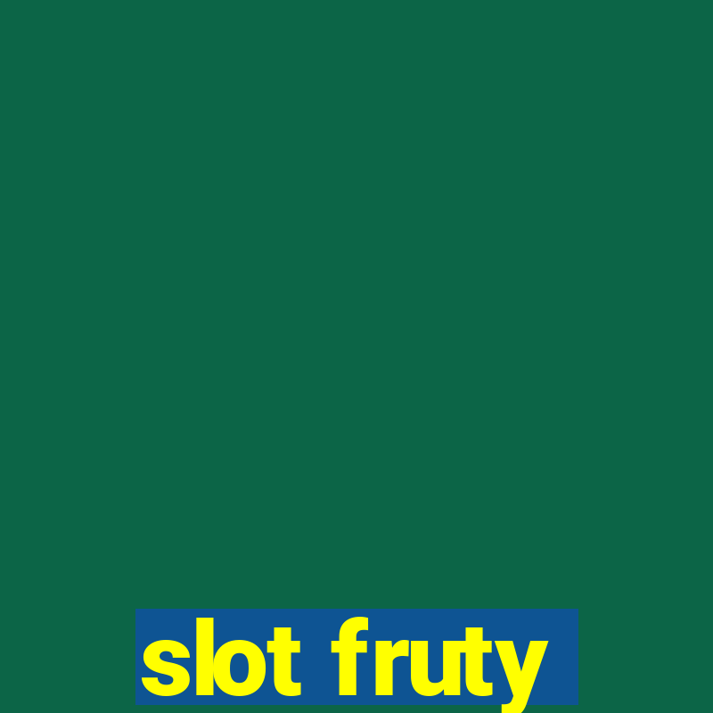 slot fruty