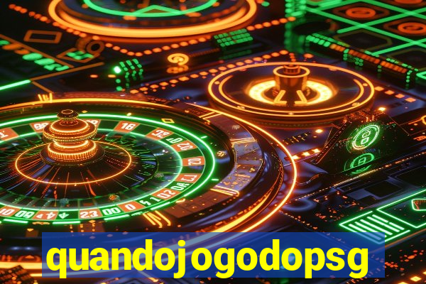 quandojogodopsg