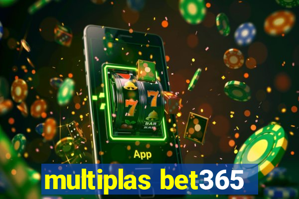 multiplas bet365