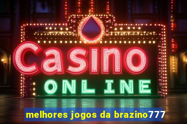 melhores jogos da brazino777