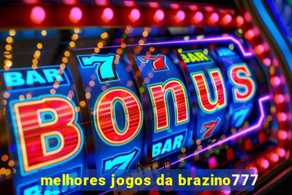 melhores jogos da brazino777