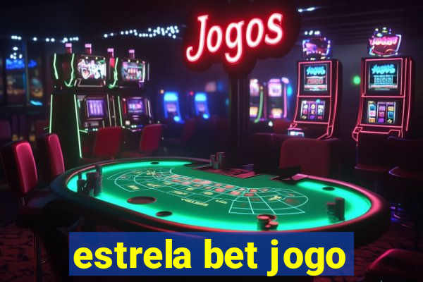 estrela bet jogo