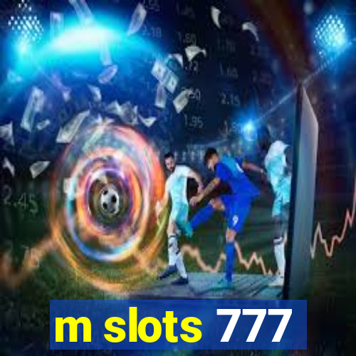 m slots 777