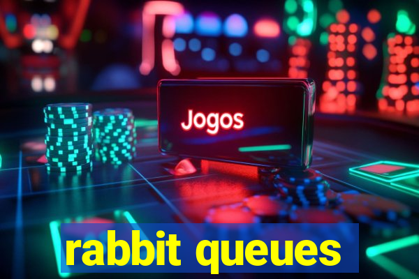 rabbit queues