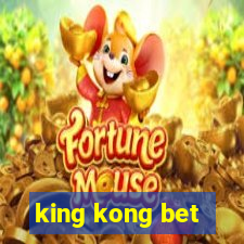 king kong bet