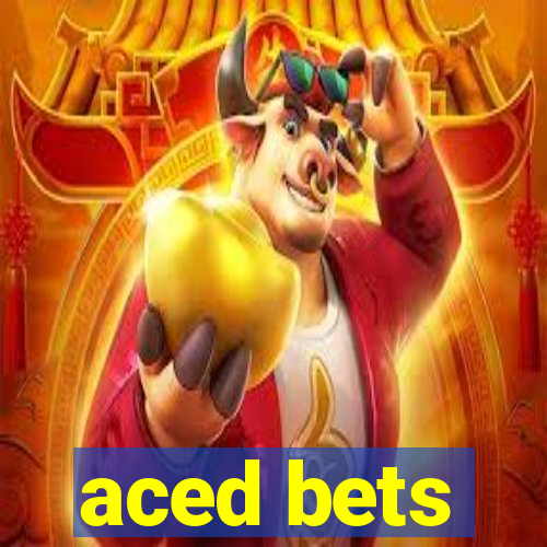 aced bets