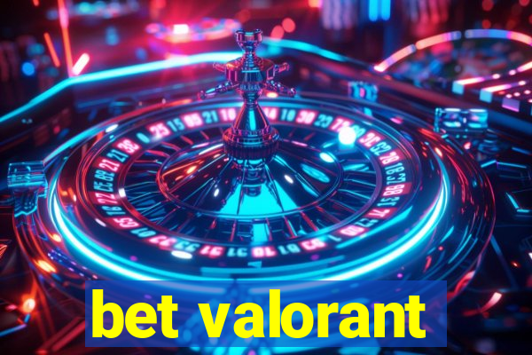 bet valorant