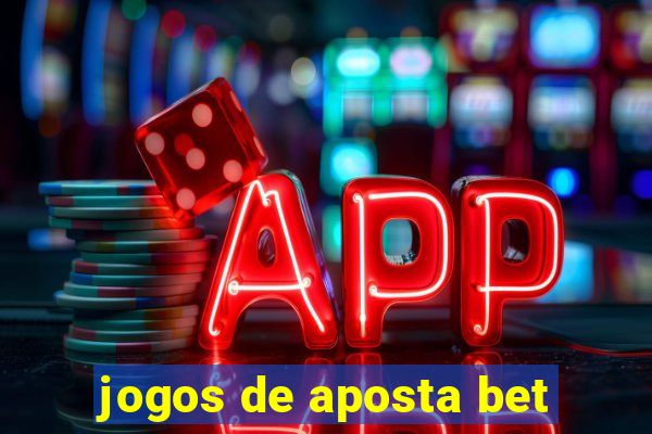 jogos de aposta bet