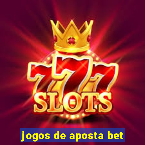 jogos de aposta bet