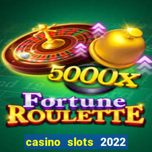 casino slots 2022 | wynnbet