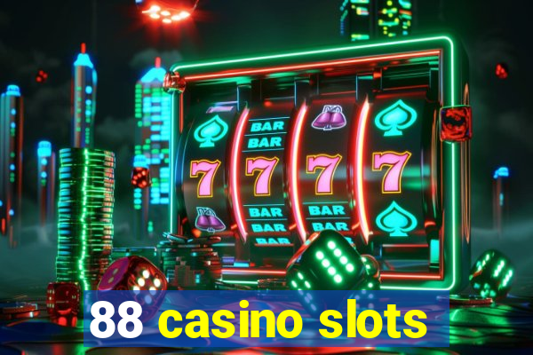 88 casino slots