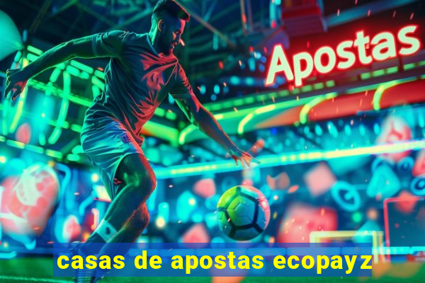 casas de apostas ecopayz