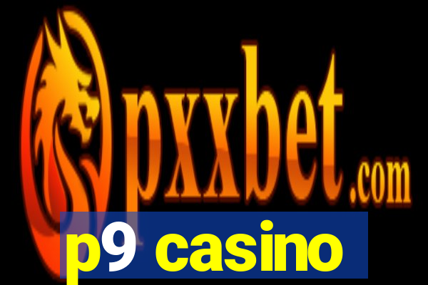 p9 casino