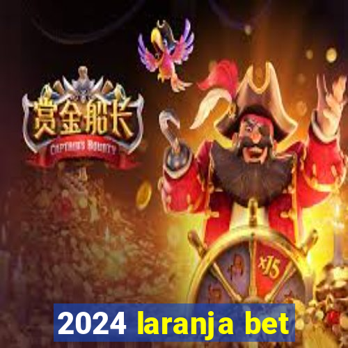 2024 laranja bet