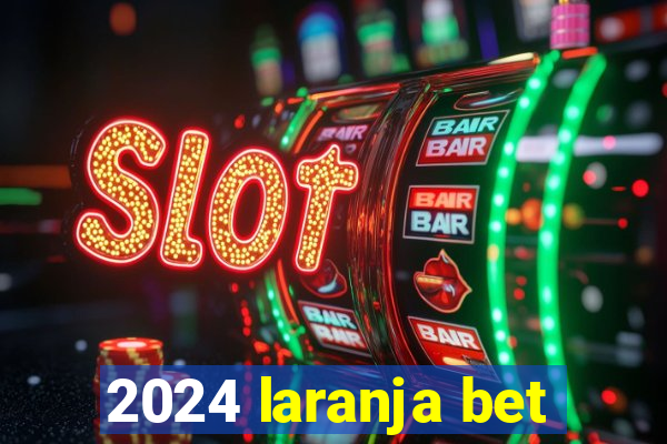 2024 laranja bet