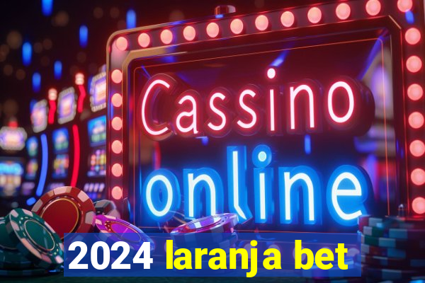 2024 laranja bet