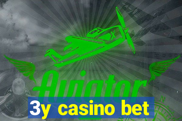 3y casino bet