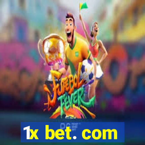 1x bet. com