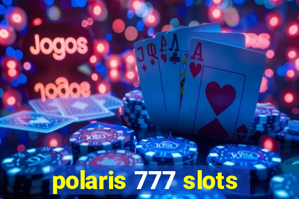 polaris 777 slots