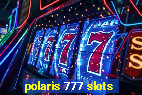 polaris 777 slots