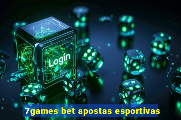 7games bet apostas esportivas