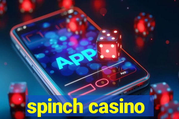 spinch casino