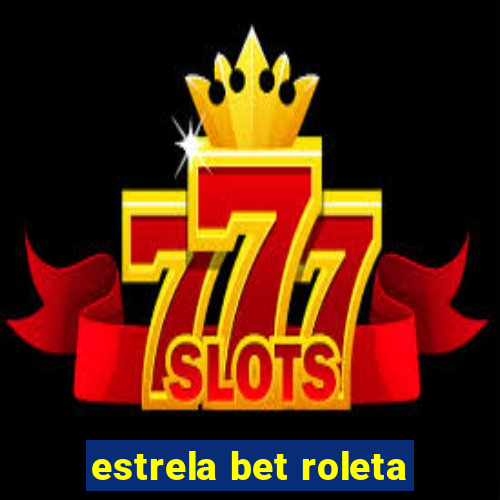 estrela bet roleta