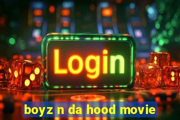 boyz n da hood movie