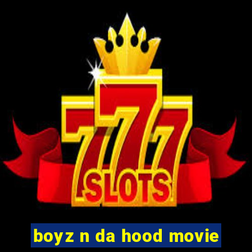 boyz n da hood movie