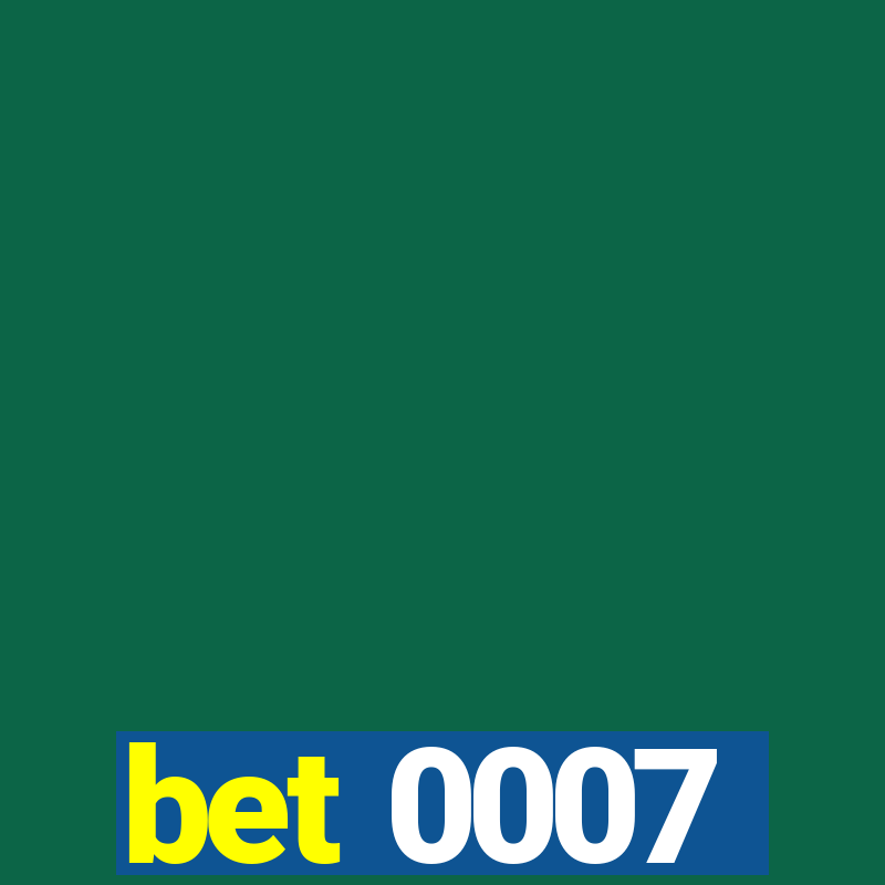 bet 0007