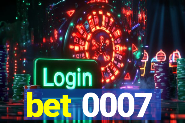 bet 0007