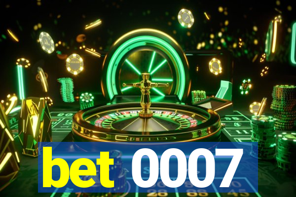 bet 0007