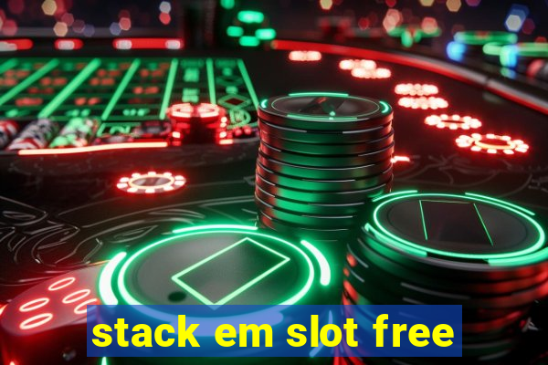 stack em slot free