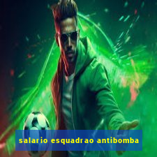 salario esquadrao antibomba