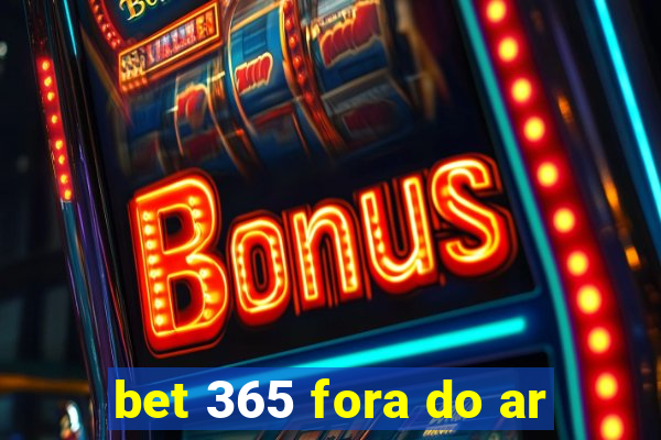 bet 365 fora do ar