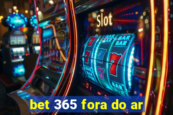 bet 365 fora do ar