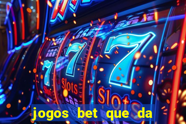 jogos bet que da bonus no cadastro