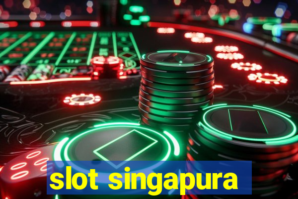 slot singapura