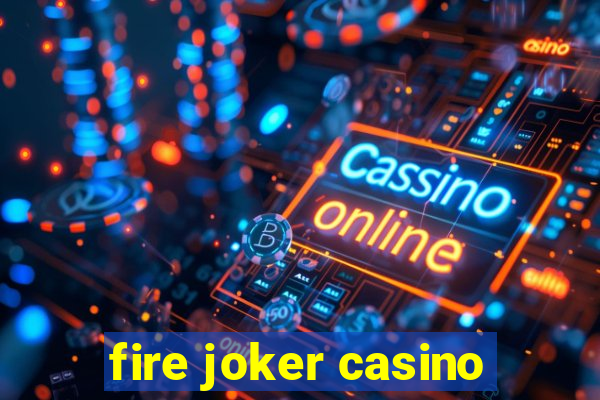 fire joker casino