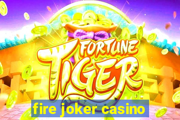 fire joker casino