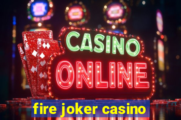 fire joker casino