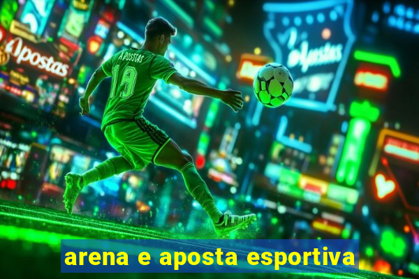 arena e aposta esportiva