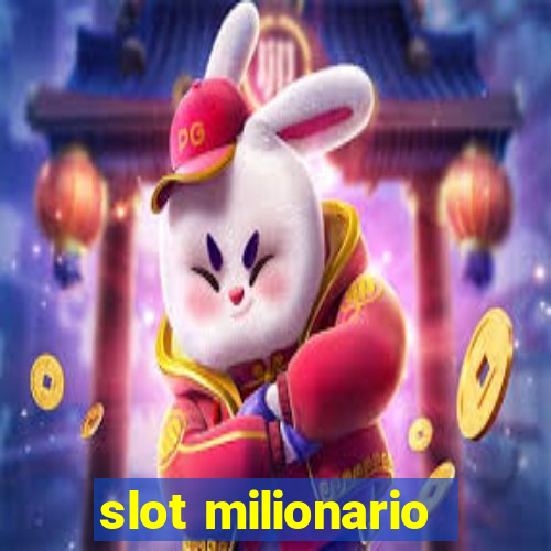 slot milionario