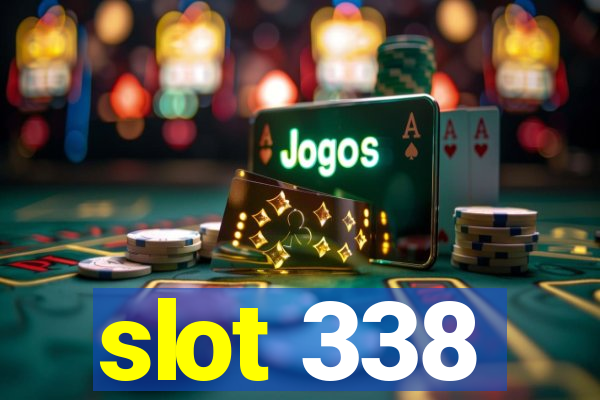 slot 338