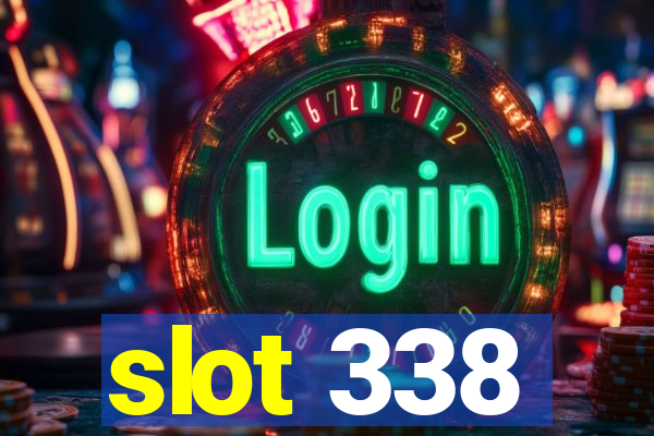 slot 338