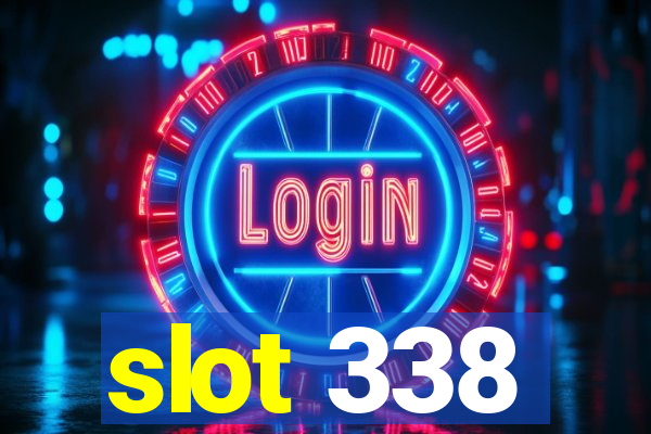 slot 338