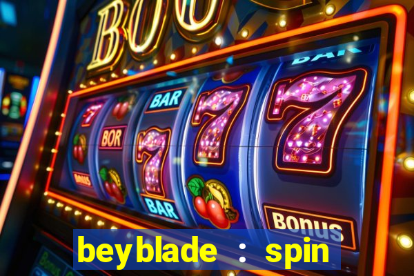 beyblade : spin blade 3